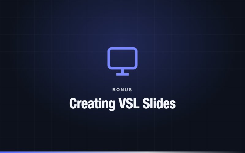 Creating VSL Slides